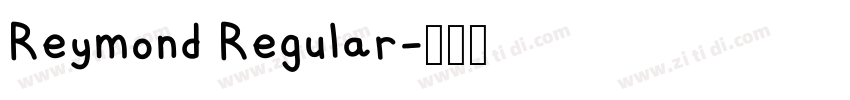 Reymond Regular字体转换 Reymond Regular字体转换